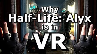Why HalfLife Alyx is in VR