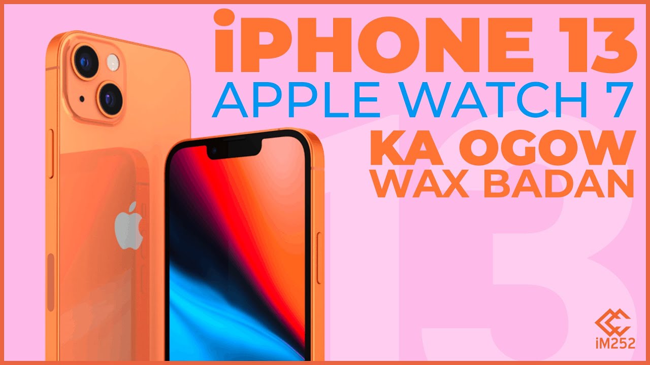 iPhone 13 ayaa soo baxay xalay. Wax badan ka ogow maanta!