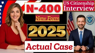 U.S. Citizenship Interview 2025 – New Questions, New Rules & Can you pass the new Civics Test? #n400