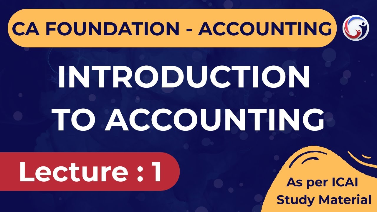 CA Foundation Accounting Chapter 1 | Introduction to Accounting | ICAI Study Material