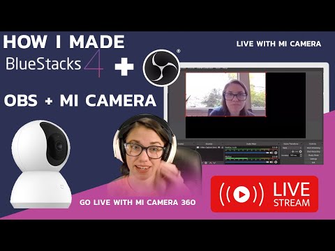 mi camera live view on pc  | how to use mi camera 360 as webcam live streaming obs free |bluestacks