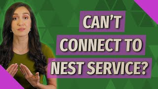 Celebrity Can't connect to nest service? Profile
