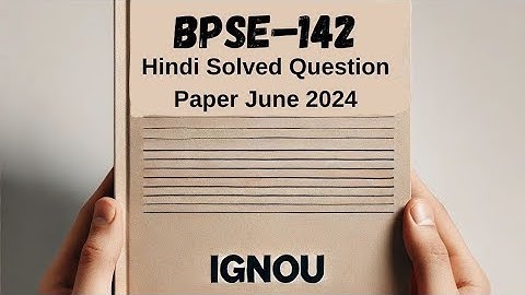 BPSE–142 Hindi Solved Question Paper | June 2024 | IGNOU Previous Year Question Paper
