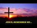 JESUS REMEMBER ME