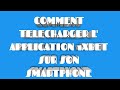 comment télécharger l'application 1xbet sur son smartphone ...