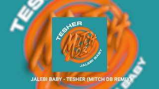 Jalebi Baby   Tesher (Mitch db Remix)