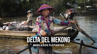 VIETNAM | Los mercados flotantes del DELTA del MEKONG