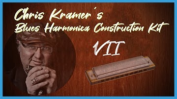 Blues Harmonica Construction Kit - Part 7 (english) - Chris Kramer Tutorial