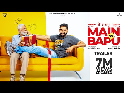 MAIN TE BAPU (Official Trailer) | Parmish Verma | Dr. Satish Verma | Sanjeeda Shaikh | April 22nd