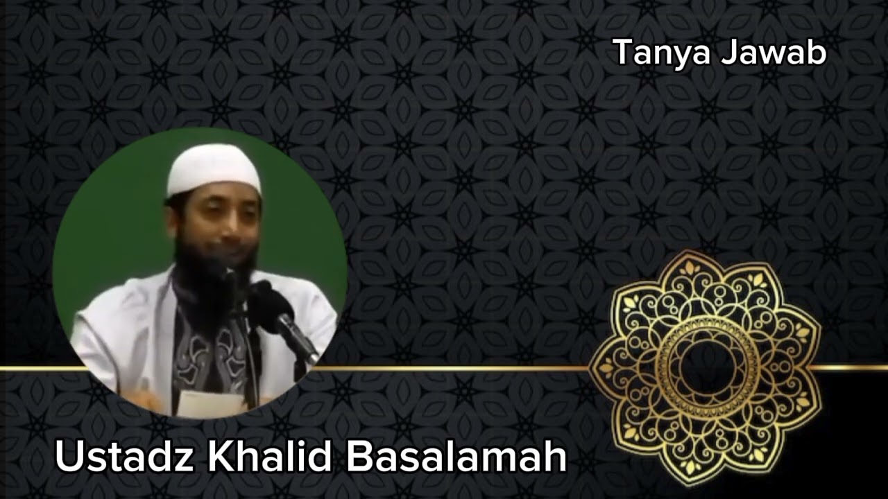 55 Tanya Jawab bersama ust khalid basalamah