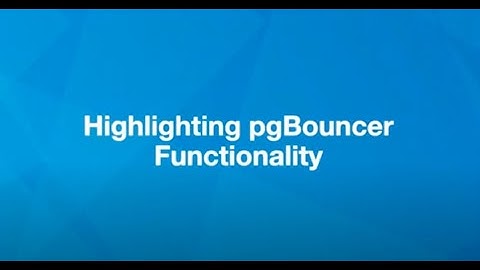 PostgreSQL Operator 4.3 Feature Demo: Highlighting pgBouncer Functionality