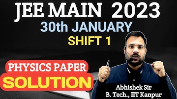 JEE Main 2023 : 30 January Shift 1 Physics Paper Speed Solution @physicsforall5767