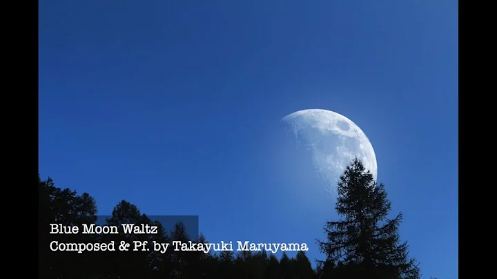 Blue Moon WaltzComposed by Takayuki Maruyama