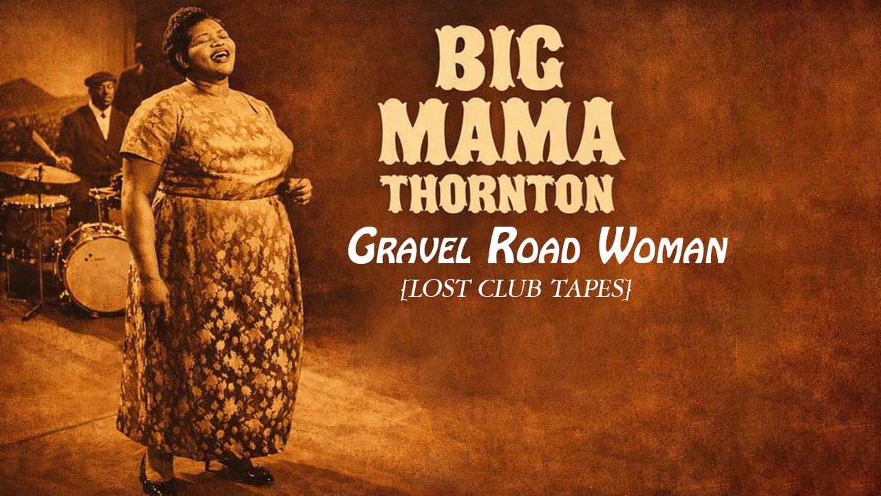 Big Mama Thornton – Gravel Road Woman (1953) [Lost Club Tapes] | Rare Female Blues Legend