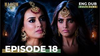 Naagin 3🐍 | Full Episode 18 | MULTI SUB | Indian Series in English Dubbed #EP18