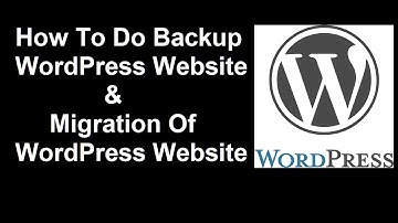 How To Do Backup & Migration Of WordPress Website | Step-by-Step Guide
