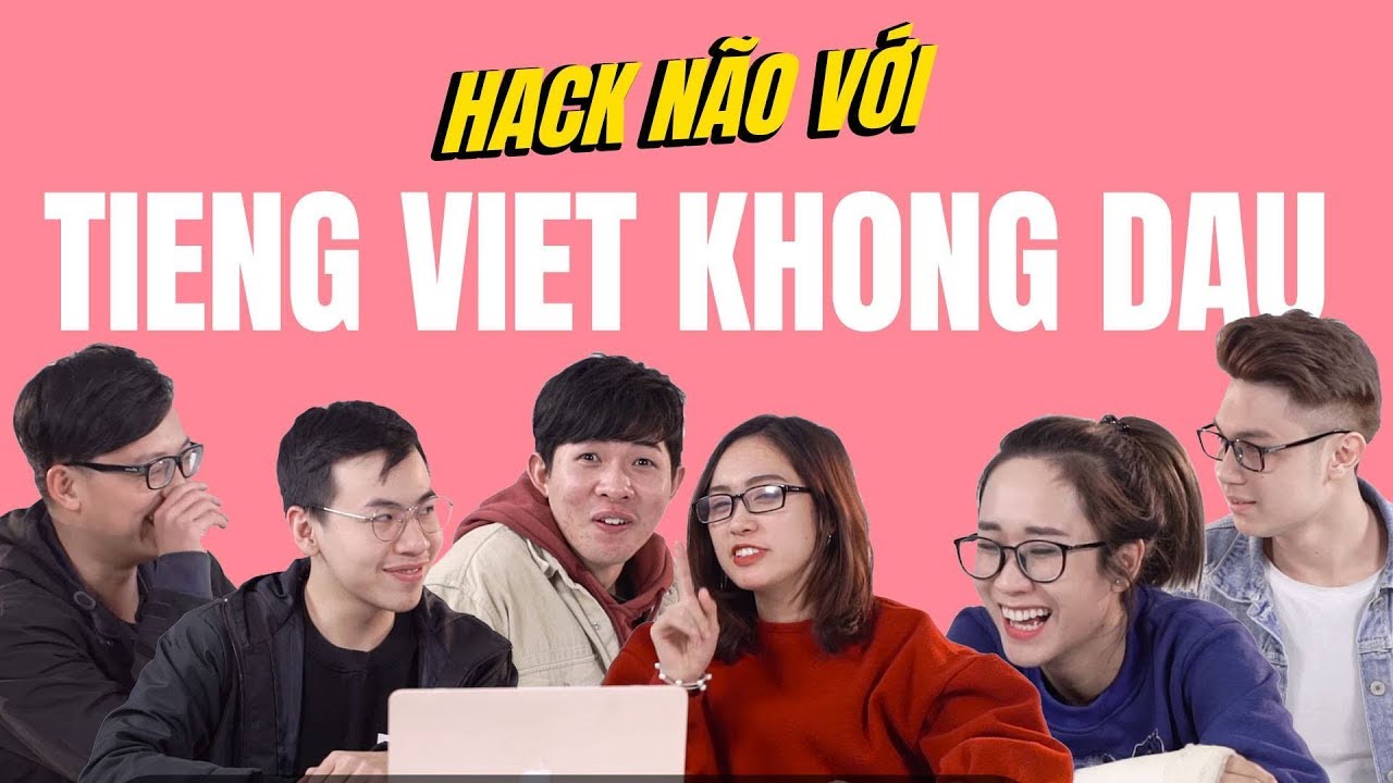 Hack Não!!! Thực Sự Là Hack Não Khi Đọc Tieng Viet Khong Dau! 😂 - Youtube