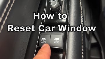 How to Reset Car Window