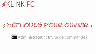 3 méthodes pour lancer l'invite de commandes Windows en administrateur