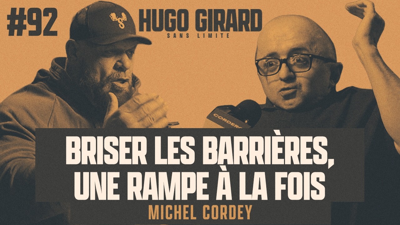 #92 Michel Cordey - Briser les barrières, une rampe à la fois | HUGO SANS LIMITE
