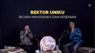 REKTOR UNIKU BICARA MAHASISWA DAN KESENIAN - DAPUR SASTRA PODCAST