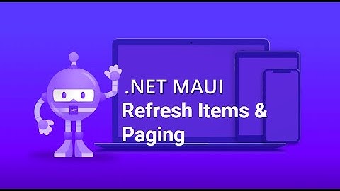 Maui Refresh Items, Paging Example