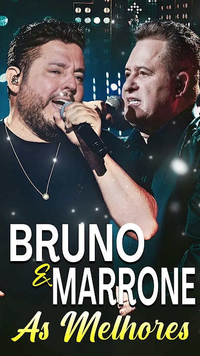 Bruno e Marrone - Melhores Músicas Românticas Inesquecíveis - Bruno e Marrone As Melhores Músicas 🎶
