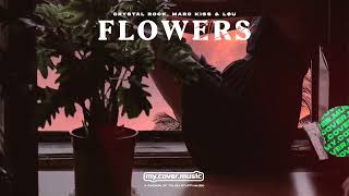 Crystal Rock, Marc Kiss & Lou - Flowers (Official Audio)