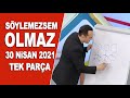 Söylemezsem Olmaz 30 Nisan 2021