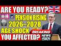 🚨 STATE PENSION AGE SHOCK | 2026–2028 Changes EXPOSED | Are YOU Affected?