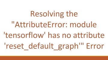 Resolving the "AttributeError: module 
