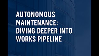 Celebrity Autonomous Maintenance Chronicles – Rethinking the Works Pipeline: From Reaction to Autonomy Profile