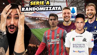 HO RANDOMIZZATO TUTTA LA SERIE A!