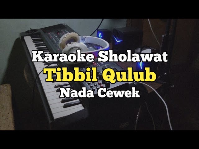 Karaoke Sholawat Tibbil Qulub Nada Cewek Lirik Video | Karaoke Sholawat class=
