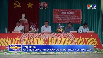Tân Hưng: Chủ tịch UBND huyện gặp gỡ và đối thoại với nhân dân | LONG AN TV