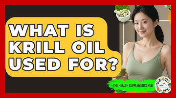 What Is Krill Oil Used For? - The Health Supplement Hub