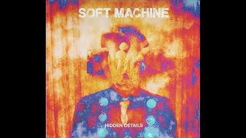 Softmachine - Hidden Details