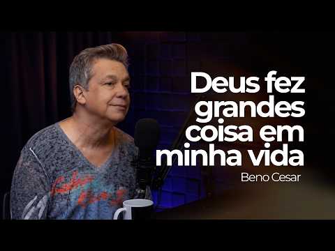 Deus fez grandes coisa em minha vida | Beno Cesar
