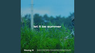 Young K (영케이) 'let it be summer'  Audio
