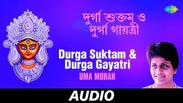 Durga Suktam & Durga Gayatri | The Feminine Power | Uma Mohan | Audio