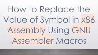 How to Replace the Value of Symbol in x86 Assembly Using GNU Assembler Macros