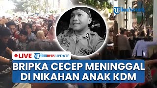 🔴LIVE: Polisi Korban Nikahan Putra KDM Bukan Tewas Terinjak, Meninggal saat Selamatkan Bocah Pingsan