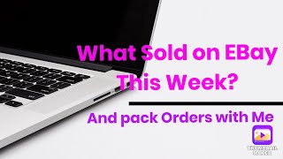 What sold on eBay & Pack Orders with me! 📦 May 10, 2026