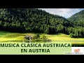 AUSTRIA❤ Música 🎶CLASICA Austriaca con 😍PAISAJES HERMOSOS