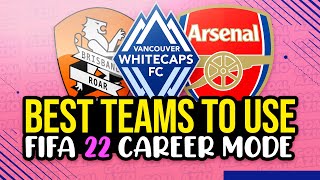 Best FIFA 22 Career Mode Teams To Use