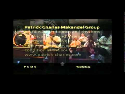 Patrick Charles Makandal Group,Life Music! Life rhythms!!