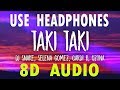 Dj Snake - Taki Taki (8D Audio) ft. Selena Gomez, Ozuna, Cardi B