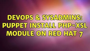 DevOps & SysAdmins: Puppet install php-xsl module on red hat 7
