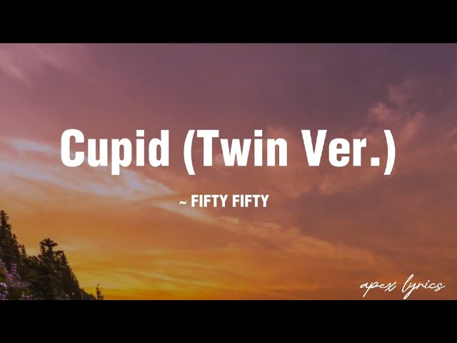 Cupid - FIFTY FIFTY (TwinVer.) (Lyrics & Vietsub) 