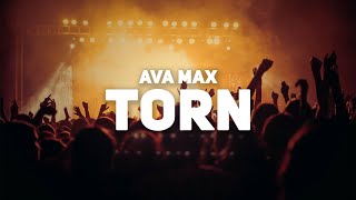 Ava Max - Torn (Lyrics) 🎧